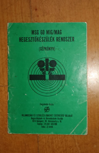 MSG 60 MIG/MAG hegesztőkészülékek rendszer (Gépkönyv) antikvár