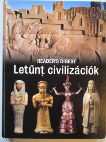 Reader's Digest Válogatás: Letűnt civilizációk antikvár