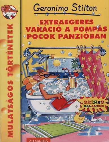 Geronimo Stilton: Extraegeres vakáció a pompás pocok panzióban antikvár