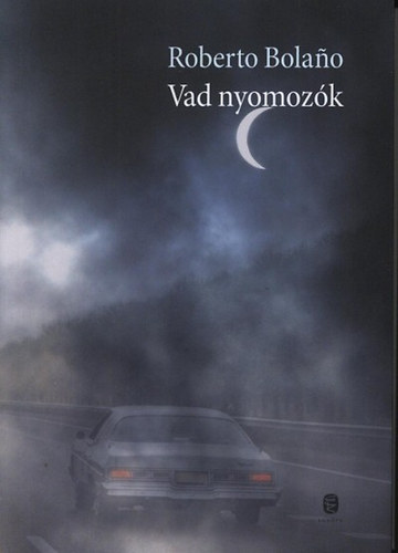 Roberto Bolaño: Vad nyomozók könyv