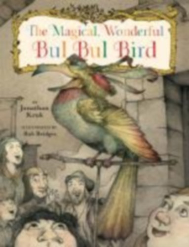 Kruk, Jonathan: The Magical, Wonderful Bul Bul Bird idegen