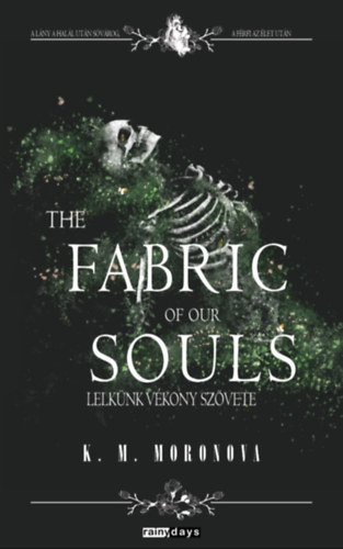 K. M. Moronova: The Fabric of Our Souls - Lelkünk vékony szövete e-Könyv