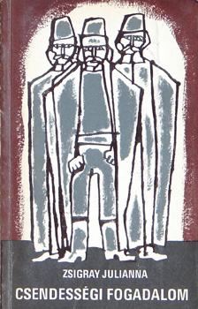 Zsigray Julianna: Csendességi fogadalom antikvár