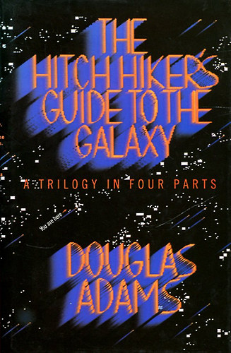 Douglas Adams: The Hitch Hiker's Guide to the Galaxy (A Trilogy in four parts) idegen