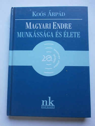 Koós Árpád: Magyar Endre munkássága és élete antikvár