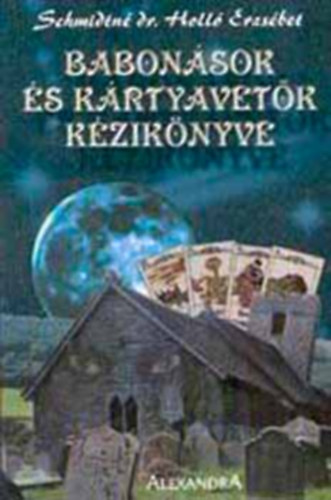 Schmidtné Dr. Holló Erzsébet: Babonások és kártyavetők kézikönyv(Fekete-fehér illusztrációkkal.) antikvár
