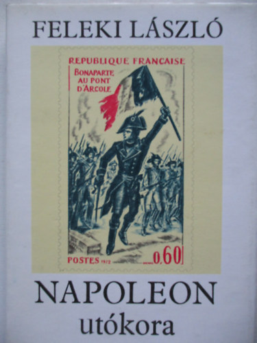 Feleki LÁszló: Napoleon utókora antikvár