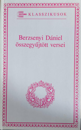 Berzsenyi Dániel összegyűjtött versei (Editorg Klasszikusok) antikvár