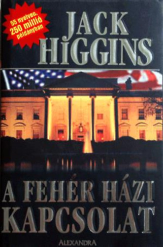 Jack Higgins: A Fehér házi kapcsolat antikvár