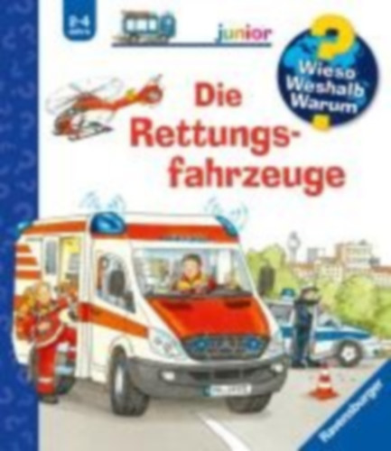 Erne, Andrea: Wieso? Weshalb? Warum? junior, Band 23: Die Rettungsfahrzeuge idegen