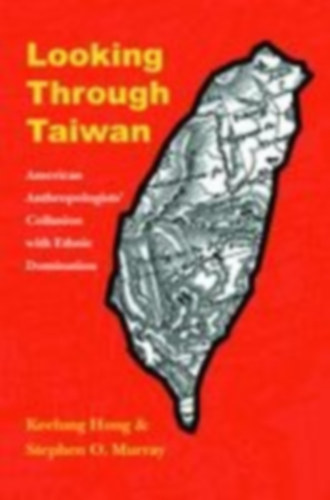 Murray, Stephen O - Hong, Keelung: Looking Through Taiwan idegen