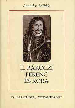 Asztalos Miklós: II. Rákóczi Ferenc és kora antikvár