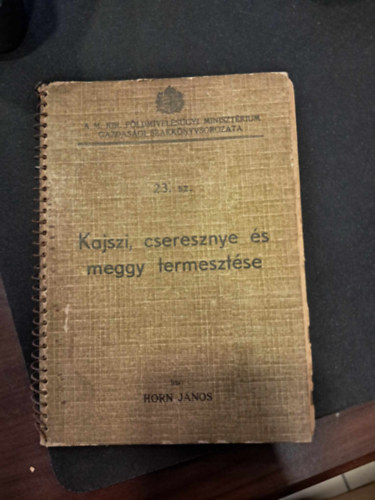 Horn János: Kajszi, cseresznye és meggy termesztése antikvár