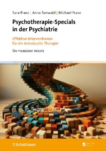 Seewald, Anna - Franz, Michael - Franz, Sara: Psychotherapie-Specials in der Psychiatrie idegen