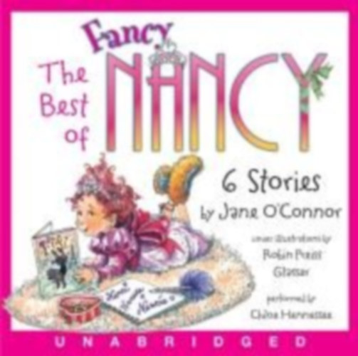 Glasser, Robin Preiss - O'Connor, Jane: The Best of Fancy Nancy CD idegen