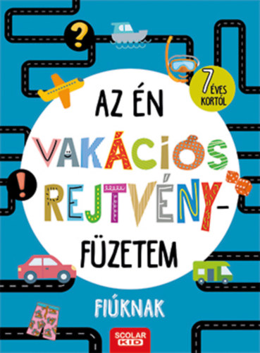 Az én vakációs rejtvényfüzetem - Fiúknak könyv