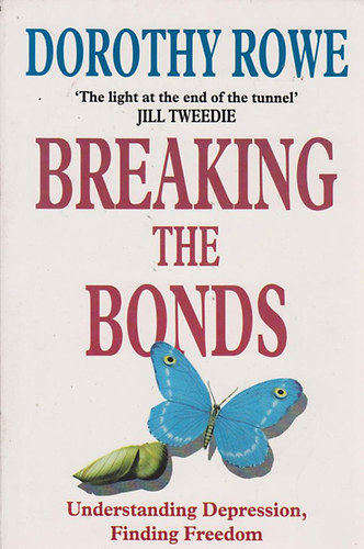 Dorothy Rowe: Breaking the Bonds - Understanding Depression, Finding Freedom antikvár