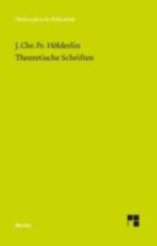 Hölderlin, Johann Christian Friedrich: Theoretische Schriften idegen