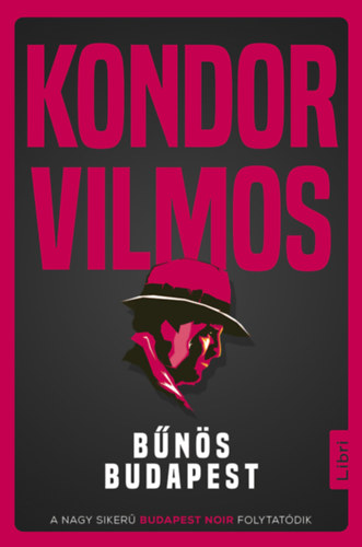 Kondor Vilmos: Bűnös Budapest könyv