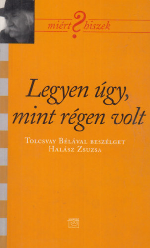 Halász Zsuzsa: Legyen úgy, mint régen volt- Tolcsvay Bélával beszélget Halász Zsuzsa antikvár