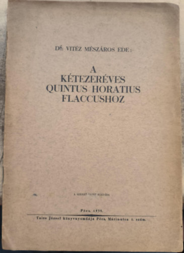 Dr. Vitéz Mészáros Ede: A kétezeréves Quintus Horatius Flaccushoz antikvár