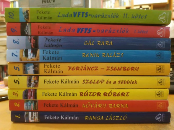 Fekete Kálmán: 9 db Fekete Kálmán: Ranga László; Kővári Barna; Bútor Robert; Szelep és a többiek; Ferjáncz - Zsembery; Benik Balázs; Gál Baba; Lada VFTS-varázslók I-II. (1-2.) - Dedikált antikvár