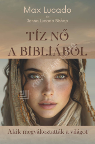 Max Lucado: Tíz nő a Bibliából antikvár