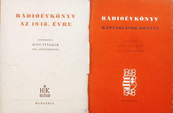 Kiss Tivadar: Rádióévkönyv az 1948.évre + Rádióévkönyv - Kapcsolások könyve (2 kötet) antikvár