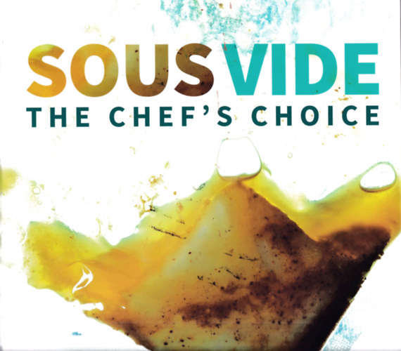 Sous Vide - The Chef's Choice antikvár