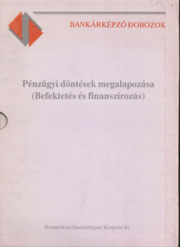 Pénzügyi döntések megalapozása (Befektetés és finanszírozás) (Bankárképző dobozok) antikvár