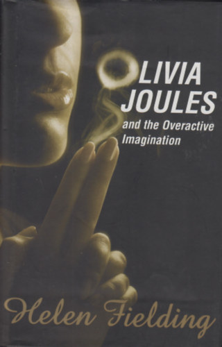 Helen Fielding: Livia Joules and the Overactive Imagination antikvár