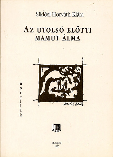 Siklósi Horváth Klára: Az utolsó előtti mamut álma antikvár
