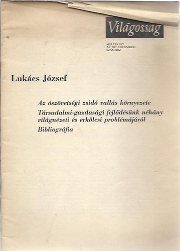 Lukács József: Az ószövetségi zsidó vallás környezete  - Társadalmi-gazdasági fejlődésünk néhány világnézeti és erkölcsi problémájáról - Bibliográfia antikvár