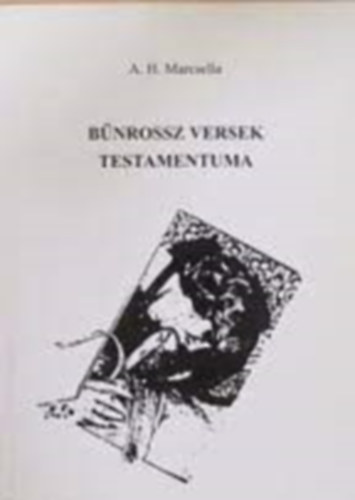 A. H. Marcsella: Bűnrossz versek testamentuma antikvár