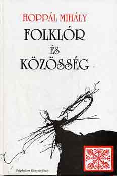 Hoppál Mihály: Folklór és közösség antikvár
