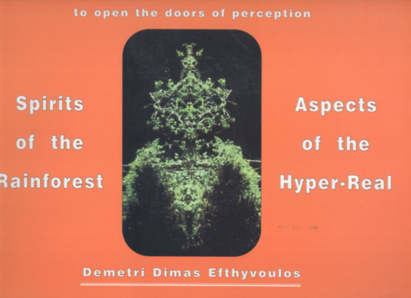 Demetri Dimas Efthyvoulos: Spirits of the rainforest - Aspects of the Hyper-Real antikvár