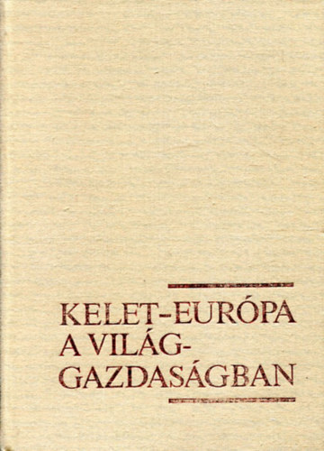 Csaba László: Kelet-Európa a világgazdaságban antikvár