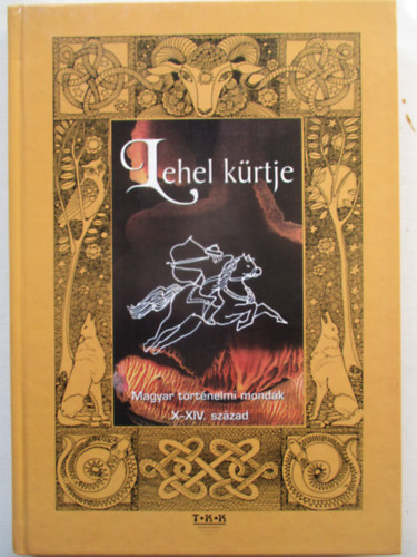 Zima Szabolcs (összeáll.): Lehel kürtje (Magyar történelmi mondák X-XIV. század) antikvár
