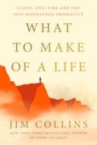 Collins, Jim: What to Make of a Life idegen