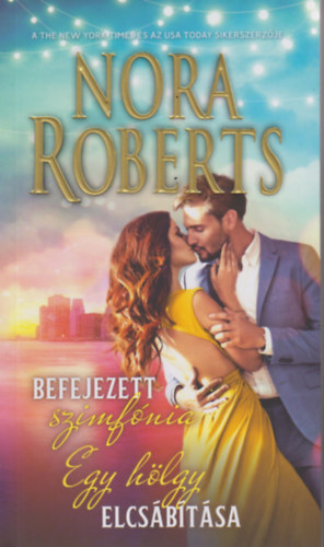 Befejezett szimfónia / Egy hölgy elcsábítása – Nora Roberts Egy Holgy Elcsabitasa Be