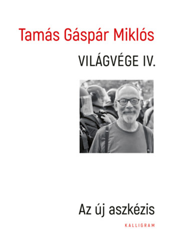 Tamás Gáspár Miklós: Világvége IV. könyv