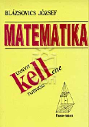 Balázsovics József, Graf.: Simon Jánosné: Matematika - ENNYIT KELL(ENE) TUDNOD (kellene) antikvár