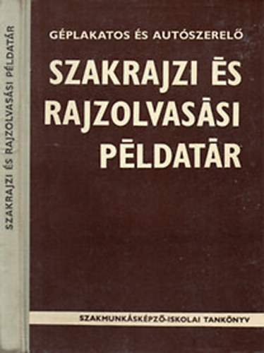 Mohácsi István: Géplakatos és autószerelő szakrajzi és rajzolvasási példatár antikvár