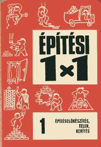 Timon Kálmán: Építéselőkészítés, telek, kerítés (Építési 1X1) könyv