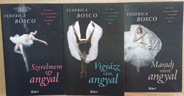 Federica Bosco: Maradj velem, angyal -Vigyázz rám, angyal -Szerelmem egy angyal antikvár