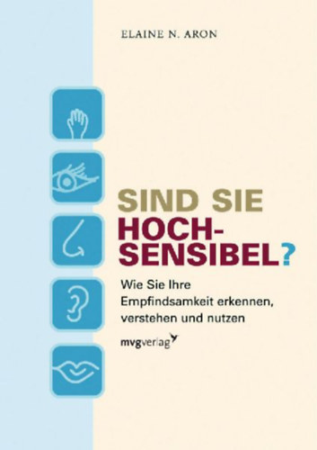 Aron, Elaine N.: Sind Sie hochsensibel? idegen