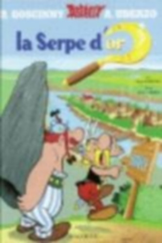 Uderzo, Albert - Goscinny, Rene: Asterix Französische Ausgabe 02. La serpe d'or idegen