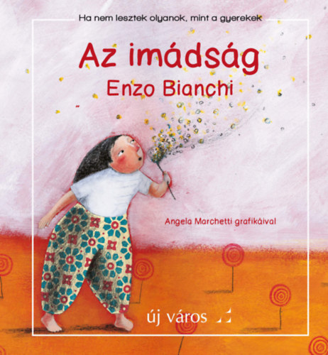 Bianchi, Enzo: Az imádság könyv