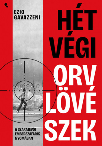Ezio Gavazzeni: Hétvégi orvlövészek e-Könyv