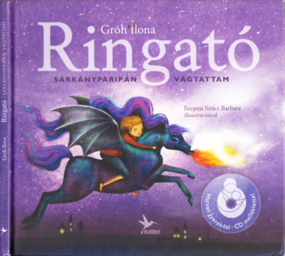 Gróh Ilona: Ringató (Sárkányparipán vágtattam)- CD-nélkül antikvár